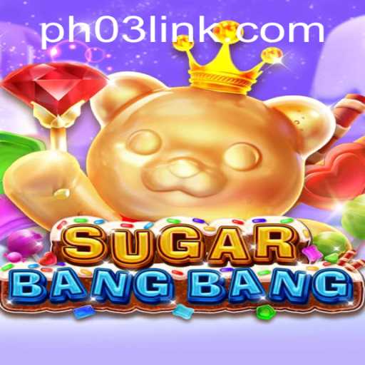 Exploring the Dynamic World of SUGARBANGBANG: A Comprehensive Guide with PH03